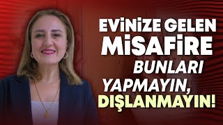 EVİNİZE GELEN MİSAFİRE BUNLARI YAPMAYIN, DIŞLANMAYIN! Bu Kurallara Mutlaka Uyun! | Hülya Meral