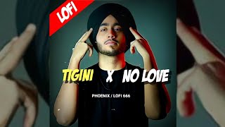 Tigini x No Love (lofi 666 Mashup) • Shubh • Kikimoteleba
