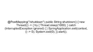 Programmatically Shut Down Spring Boot Application | SpringApplication.exit Explained