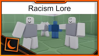 Racism Lore but its Roblox | Racism lore good ending | Moon Animator