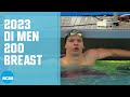 Men's 200 Breaststroke | 2023 NCAA swimming championships