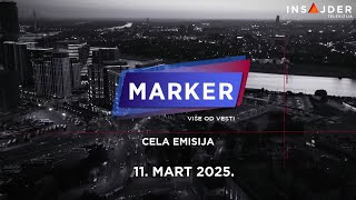 MARKER - CELA EMISIJA 11. mart 2025.