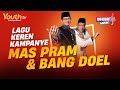 LAGU KEREN KAMPANYE MAS PRAM DAN BANG DOEL | Begini Musik | Youth Tv Indonesia