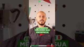 MELHORE SUA PRONÚNCIA EM ITALIANO