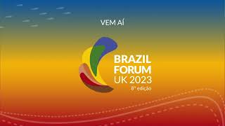 Brazil Fórum UK 2023 - Teaser