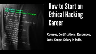 Ethical Hacking and Cyber Security | Courses, Certifications, Resources, Jobs, Scope and Salary