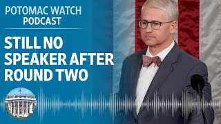 Still No Speaker After Round Two | Potomac Watch Podcast: WSJ Opinion