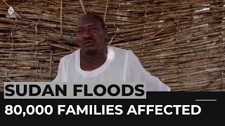 Sudan: Floods leave 80,000 families in need of assistance