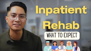 Inpatient Rehab: What every patient needs to know (get home faster!)