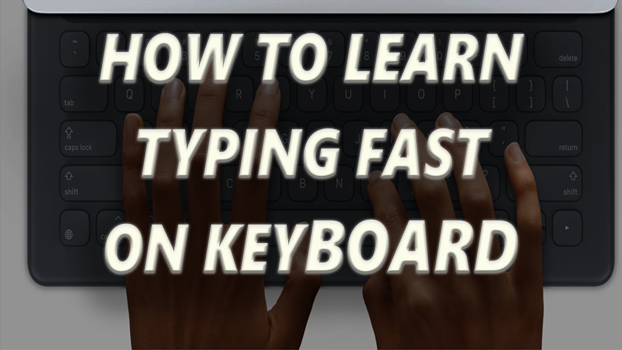 How To Type Faster On The Keyboard | How To Learn Typing Fast On ...