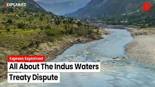 The Indus Waters Treaty, And Why India Has Issued Notice To Pak Seeking Changes