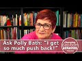 Ask Polly Bath: “I get so much push back!”