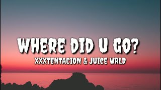 XXXTENTACION ft. Juice WRLD - where did u go? (Lyrics) (Ocean Mix)