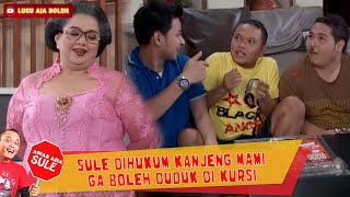 SULE DIHUKUM KANJENG MAMI GA BOLEH DUDUK DI KURSI - AWAS ADA SULE