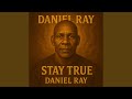 STAY TRUE