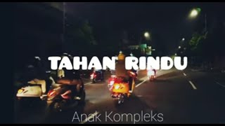 Download Lagu Tahan Rindu Anak Kompleks LIRIK... MP3 Gratis