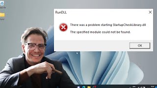 Easy Fix There was a problem starting StartupCheckLibrary.dll in Windows 11 / Windows 10
