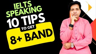 IELTS SPEAKING: 10 TIPS TO GET 8+ Band By Asad Yaqub