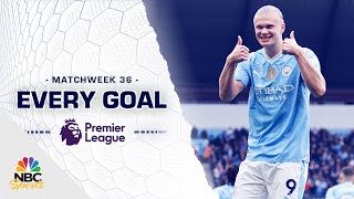 Every Premier League goal from Matchweek 36 (2023-24) | NBC Sports