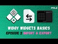 Widgy Widget Basics - Episode 2 - Import And Export!