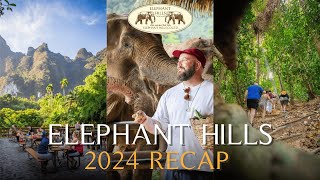 Elephant Hills 2024 Recap | Ethical Elephant Experiences \u0026 Nature Adventures in Thailand