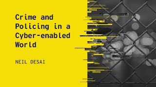 Crime and Policing in a Cyber-enabled World