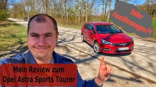 2020 Opel Astra Sports Tourer - Der Alleskönner?! | Test - Review - Fahrbericht