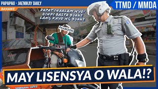 Wala kayong lisensya bumabyahe kayo! / TTMD SOG MMDA CLEARING OPERATION - PAPAPAU