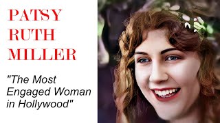 PATSY RUTH MILLER The Most Engaged Woman in Hollywood