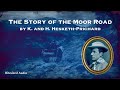 The Story of the Moor Road | K. and H. Hesketh-Prichard | A Bitesized Audio Production