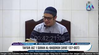 Kitab Tasir Juz 1 Surah Al-baqoroh (Ayat 137-Dst) || Ustadz Zainul Arifin Lc.