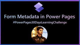 Form Metadata in Power Pages | Basic Form Metadata| Multi Step Form Metadata