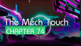 [The Mech Touch] Chapter 74, Another Upgrade (Realistic TTS Sci-Fi Audiobook)