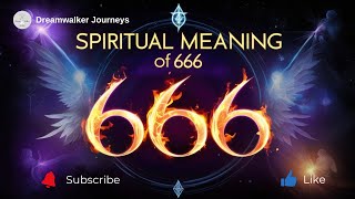 Spiritual Meaning of 666: Balance, Wake-Up Call & Misunderstood Symbolism