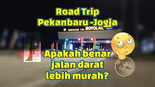 Best roadtrip pekanbaru - jogjakarta || ulasan lengkap dan detail biaya perjalanan