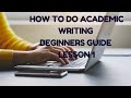 ACADEMIC WRITING TUTORIAL FOR BEGINNERS.  HOW TO START ACADEMIC WRITING 2023 Part 1: