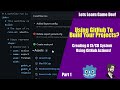 Using Github To Build Your Game! Creating a Ci/CD System Using Github Actions!