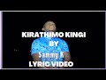 KIRATHIMO KINGI BY SAMMY K- Lyric Video