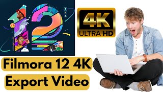 How to Export 4k Video in Filmora 12 | 4k Export Settings in Filmora 12