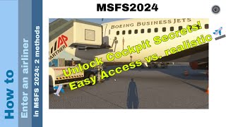 Unlocking cockpit access secrets in MSFS 2024: easy access vs realistic 🛫