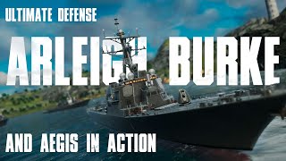 The Ultimate Defence — Arleigh Burke and Aegis in Modern Warships