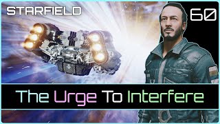 The Urge to Interfere | STARFIELD #60