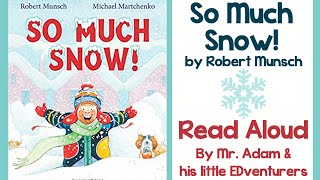 KIDS BOOK READ ALOUD: SO MUCH SNOW - WITH LINK TO TEACHER RESOURCES