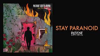 Patient Sixty-Seven - Stay Paranoid (Official Audio Stream)