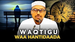 TIME MANAGEMENT | MAAREYNTA WAQTIGA | XEELADO WAX KU OOL AH | MUXAADARO CUSUB | SHEEKH MUSTAFE