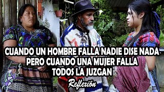 CUANDO UN HOMBRE FALLA NADIE DISE NADA PERO CUANDO UNA MUJER FALLA TODOS LA JUZGAN Reflexión