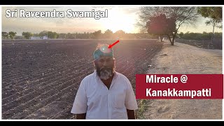 Kanakkampatti sarguru's miracle came as Light on Sri Raveendra Swamigal