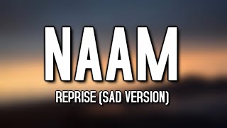 NAAM Reprise Lyrics - Tulsi Kumar | Sad Version