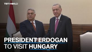 Turkish president to visit Hungary for bilateral talks on Monday