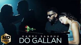 Do Gallan Kariye | Garry Sandhu | New Punjabi Songs